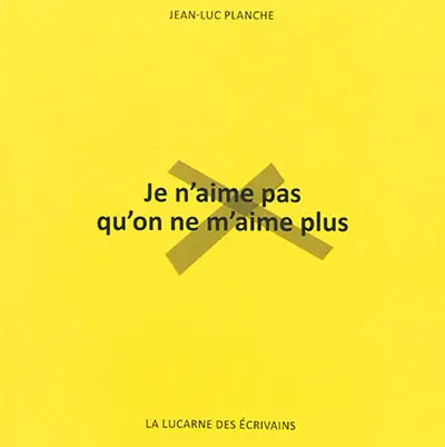 Je n'aime pas qu'on ne m'aime plus