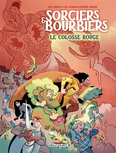 Sorciers & bourbiers. Vol. 1. Le colosse rouge