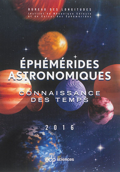 Ephémérides astronomiques 2016 : connaissance des temps