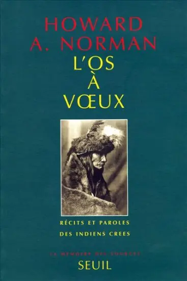 L'os à voeux : récits et paroles des Indiens Crees