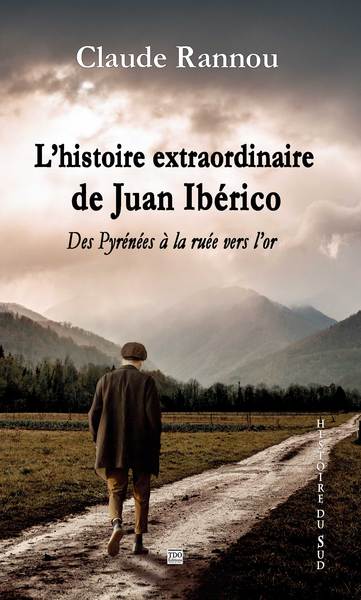 L'histoire extraordinaire de Juan Ibérico : des Pyrénées à la ruée vers l'or