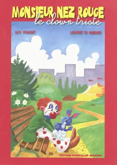 Monsieur Nez rouge, le clown triste