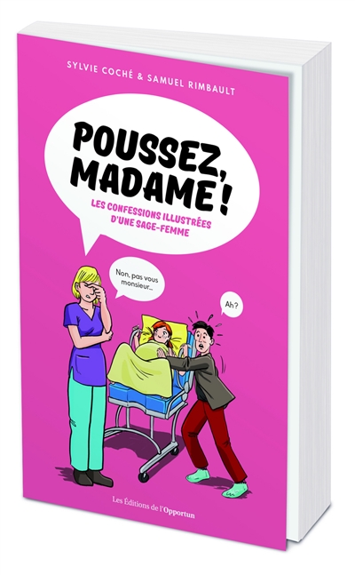Poussez, madame ! : les confessions illustrées d'une sage-femme