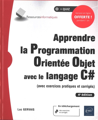 Apprendre la programmation orientée objet avec le langage C# : avec exercices pratiques et corrigés