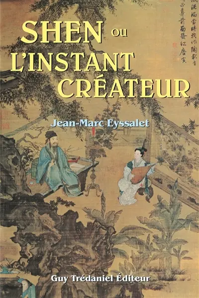 Shen ou l'Instant créateur