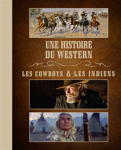 Une histoire du western : les cowboys & les Indiens