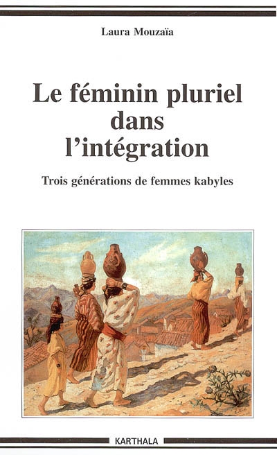 Le féminin pluriel dans l'intégration : trois générations de femmes kabyles