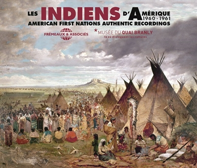 Les Indiens d'Amérique : 1960-1961. American first nations authentic recordings