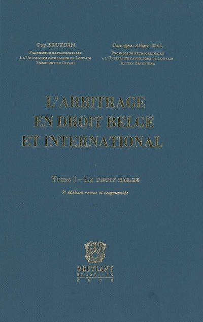 L'arbitrage en droit belge et international. Vol. 1. Le droit belge