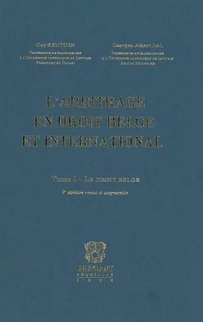 L'arbitrage en droit belge et international. Vol. 1. Le droit belge