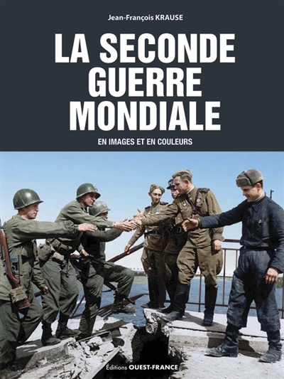 La Seconde Guerre en images et en couleurs
