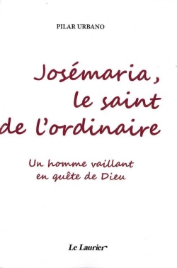 Josémaria, le saint de l'ordinaire : un homme vaillant en quête de Dieu : A la suite de Nietzsche, tu disais ne pouvoir croire qu'en un Dieu qui sache danser, il sait je te l'assure : j'ai connu un homme qui dansait avec Dieu...