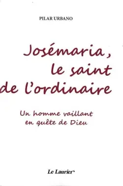 Josémaria, le saint de l'ordinaire : un homme vaillant en quête de Dieu : A la suite de Nietzsche, tu disais ne pouvoir croire qu'en un Dieu qui sache danser, il sait je te l'assure : j'ai connu un homme qui dansait avec Dieu...