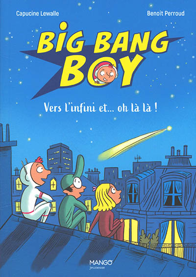 Big bang boy. Vol. 2. Vers l'infini et... oh là là !