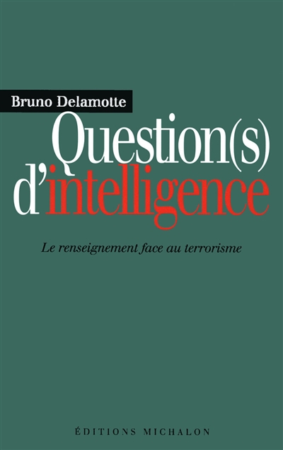 Question(s) d'intelligence : le renseignement face au terrorisme