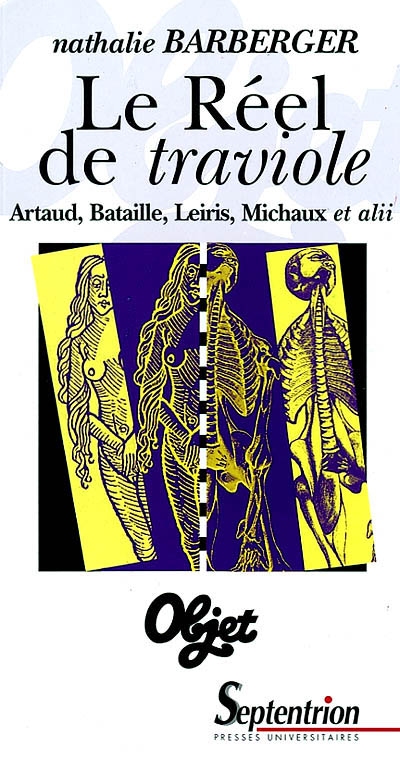 Le réel de traviole : Artaud, Bataille, Leiris, Michaux et alii
