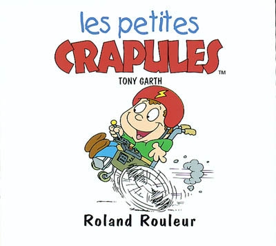 Les petites crapules : Roland Rouleur