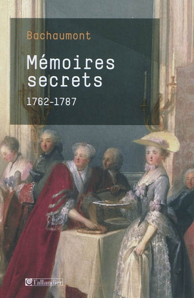 Mémoires secrets : 1762-1787