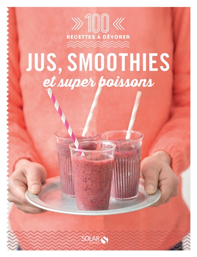 Jus, smoothies et super boissons