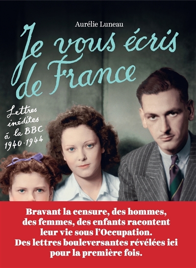 Je vous écris de France : lettres inédites à la BBC, 1940-1944