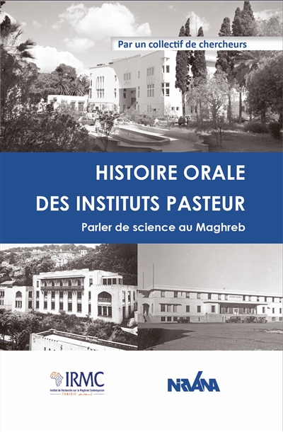 Histoire orale des instituts Pasteur : parler de science au Maghreb