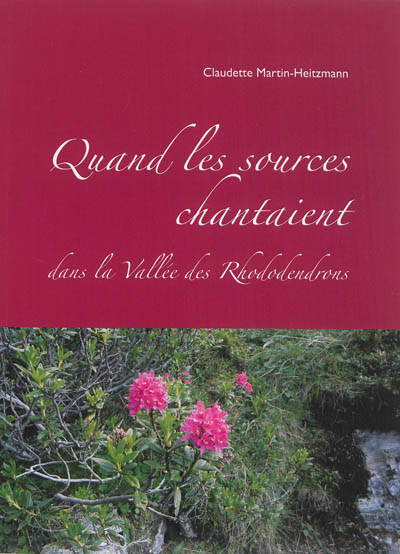 Quand les sources chantaient dans la vallée des rhododendrons