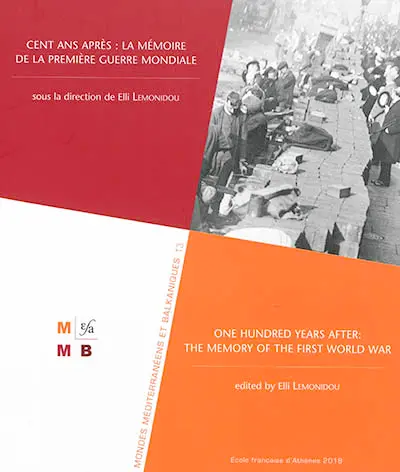 Cent ans après : la mémoire de la Première Guerre mondiale. One hundred years after : the memory of the First World War