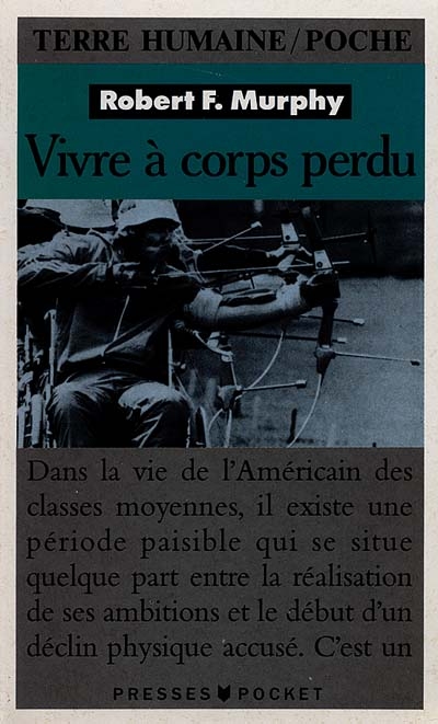 Vivre à corps perdu : le témoignage et le combat d'un anthropologue paralysé