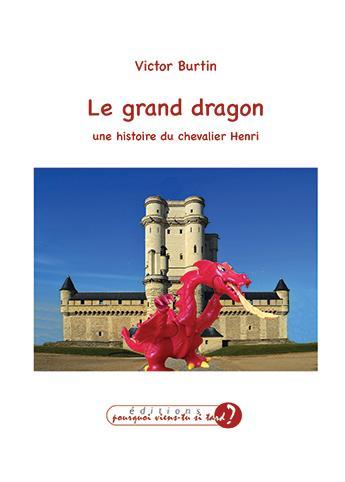 Le grand dragon : une histoire du chevalier Henri