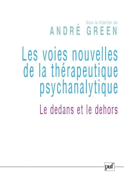 Les voies nouvelles de la thérapeutique psychanalytique : le dedans et le dehors