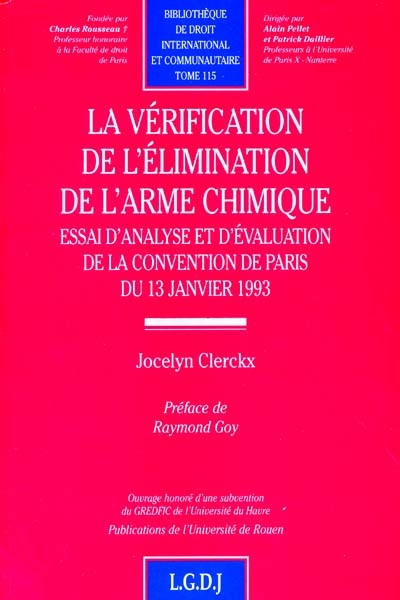 La vérification de l'élimination de l'arme chimique : essai d'analyse et d'évaluation de la convention de Paris du 13 janvier 1993