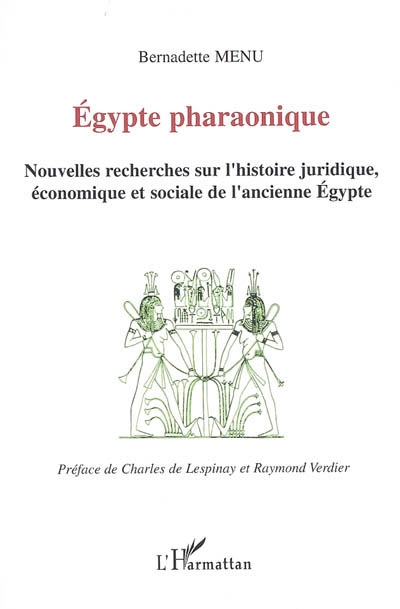 Egypte pharaonique : nouvelles recherches sur l'histoire juridique, économique et sociale de l'ancienne Egypte