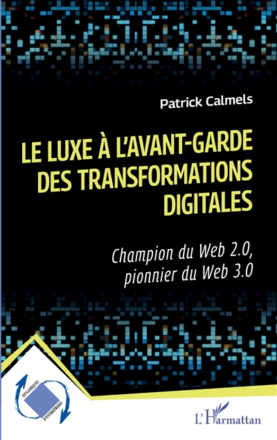 Le luxe à l'avant-garde des transformations digitales : champion du web 2.0, pionnier du web 3.0