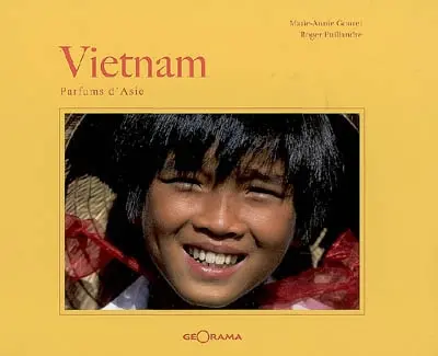 Vietnam : parfums d'Asie