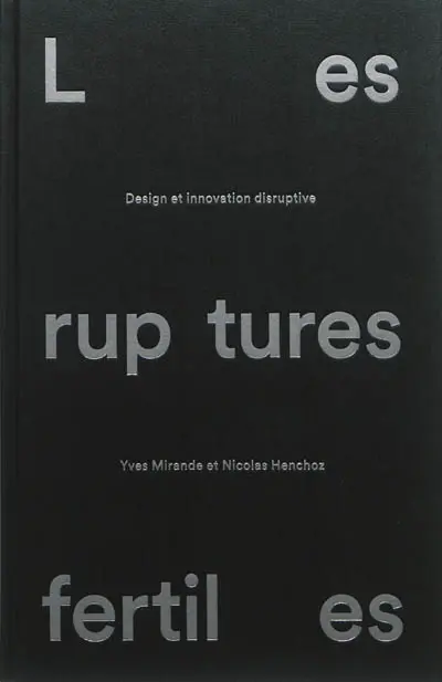 Les ruptures fertiles : design et innovation disruptive