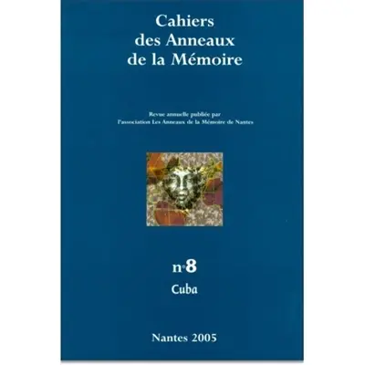 Cahiers des Anneaux de la mémoire, n° 8. Cuba