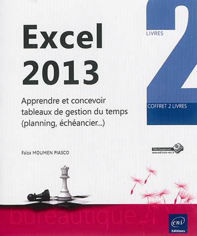 Excel 2013 : apprendre et concevoir, tableaux de gestion du temps (planning, échéancier...) : coffret 2 livres