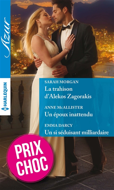 La trahison d'Alekos Zagorakis. Un époux inattendu. Un si séduisant milliardaire