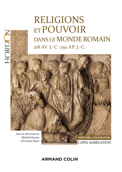 Religions et pouvoir dans le monde romain : 218 av. J.-C.-250 apr. J.-C. : Capes, agrégation histoire géographie