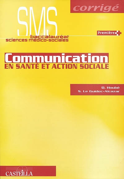 Communication en santé et action sociale SMS baccalauréat sciences médio-sociales première : corrigé