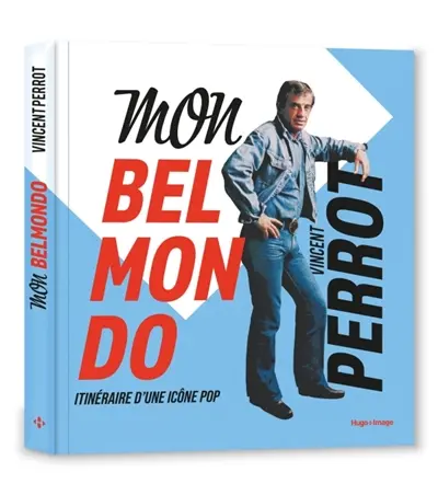 Mon Belmondo : itinéraire d'un acteur gâté Mon Belmondo : itinéraire d'un acteur gâté