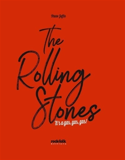 The Rolling Stones : it's a gas, gas, gas !