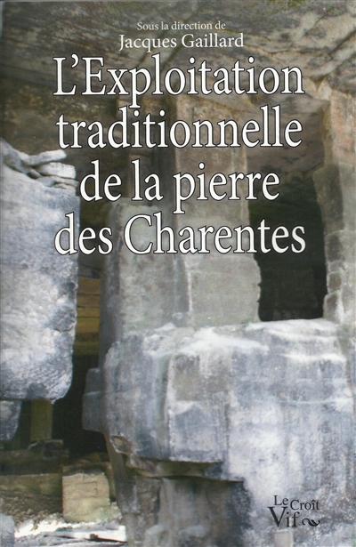 L'exploitation traditionnelle de la pierre des Charentes