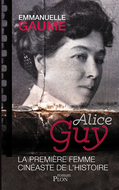 Alice Guy, la première...