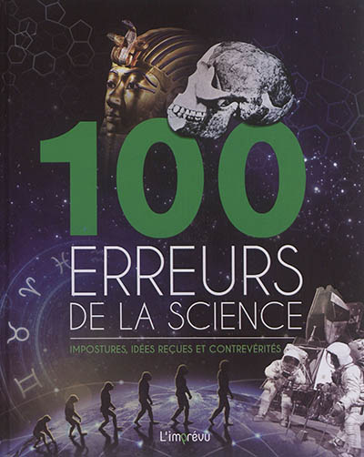 100 erreurs de la science : impostures, idées reçues et controverses