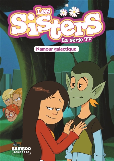 les sisters : la série tv. vol. 7. namour galactique