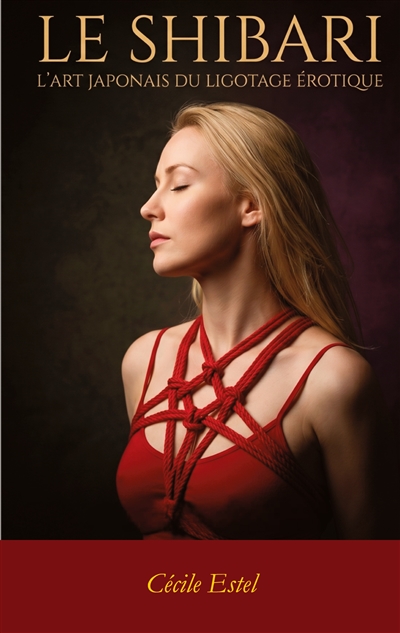 Le Shibari : Art japonais...