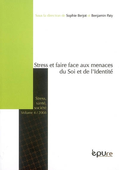 Stress, santé, société. Vol. 4. Stress et faire-face aux menaces du soi et de l'identité