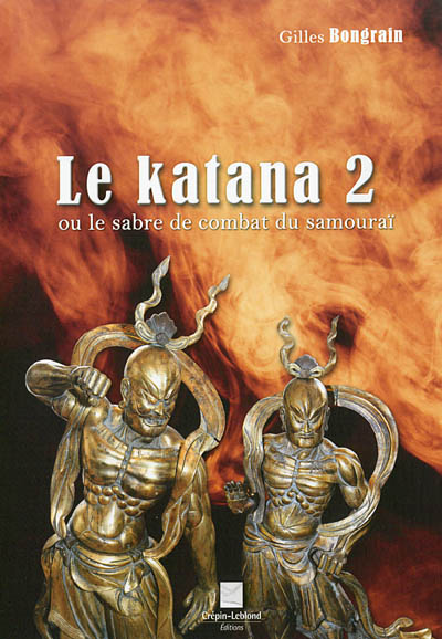 Le katana ou Le sabre de combat du samouraï. Vol. 2