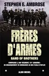 Frères d'armes : compagnie E, 506e régiment d'infanterie parachutiste, 101e division aéroportée, du débarquement en Normandie au nid d'aigle de Hitler